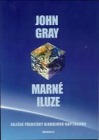 Marné iluze - John Gray - Kliknutím na obrázek zavřete